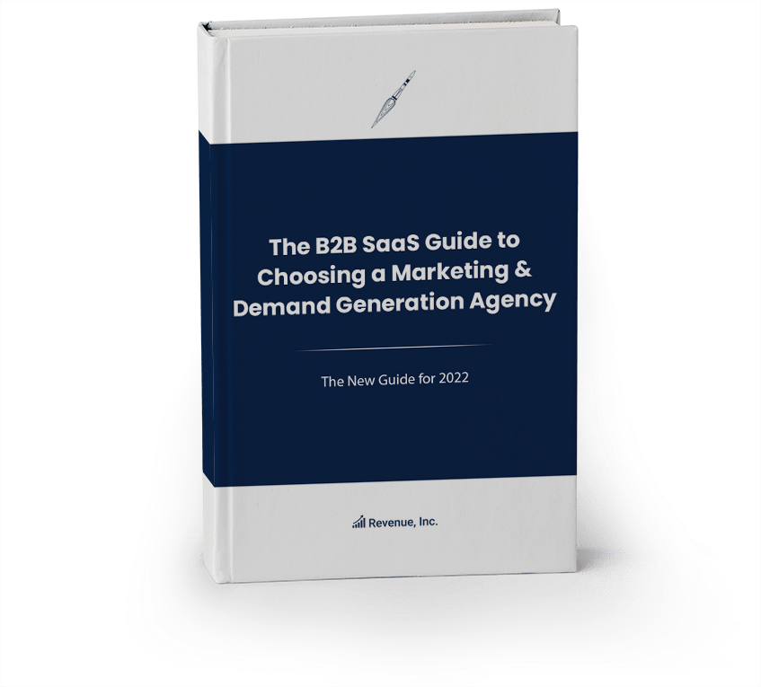 The B2B SaaS Guide to Choosing a Marketing Demand Generation Agency
