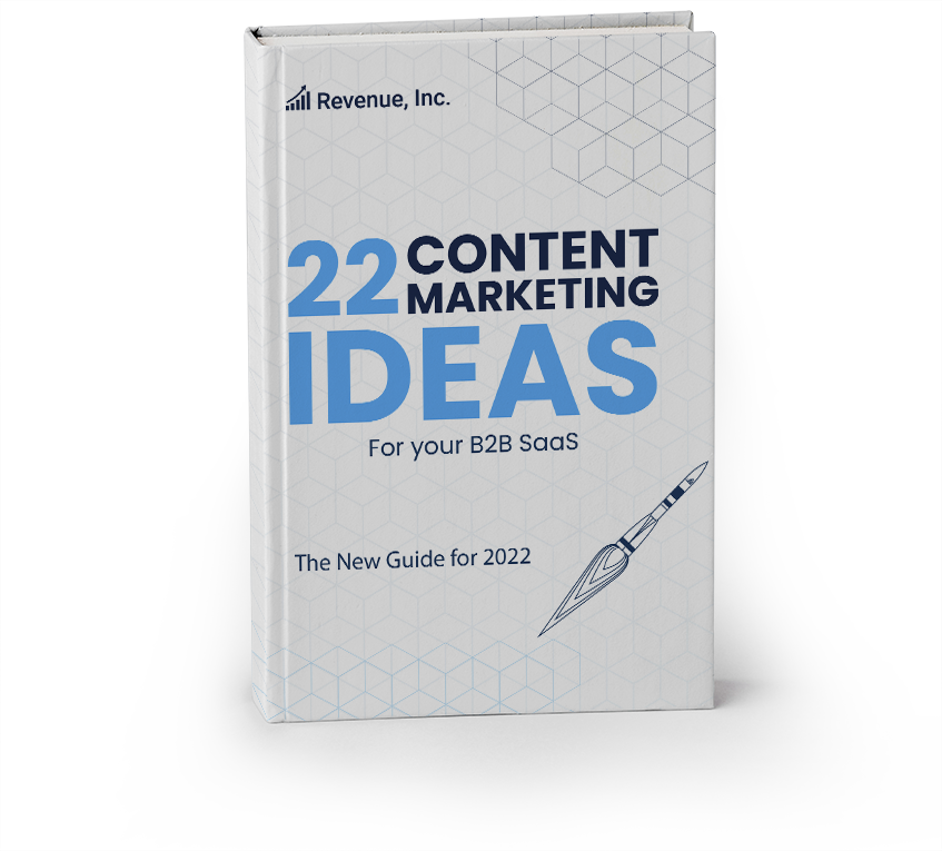 22 Content Marketing Ideas For Your B2B SaaS