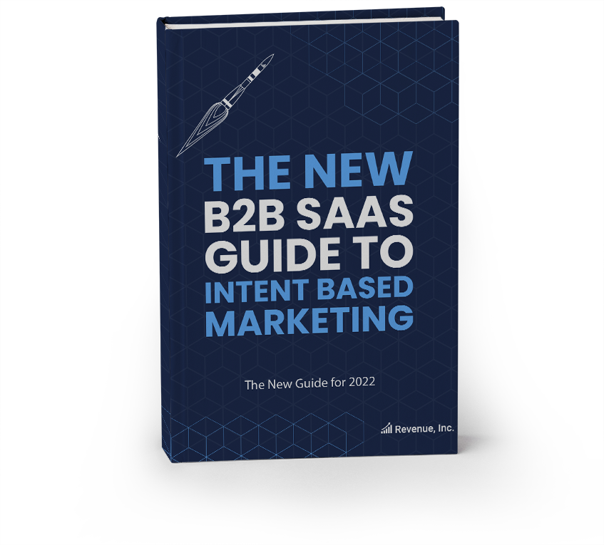 The New B2B SaaS Guide to Intent Based Marketing